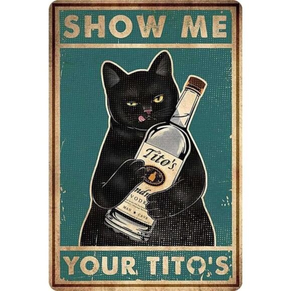 Funny Show Me Your Tito's Black Cat Poster Man Cave Sign Vintage Bar Sign Bar - Picture 1 of 8